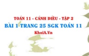 Bài 1 trang 25 Toán 11 tập 2 Cánh Diều